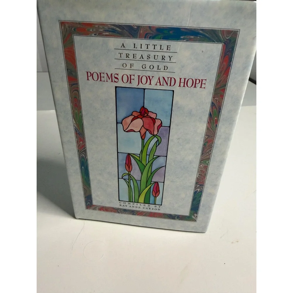 A Little Treasury of Gold Poems of Joy and Hope Compiled by Kay Anne Carson Book